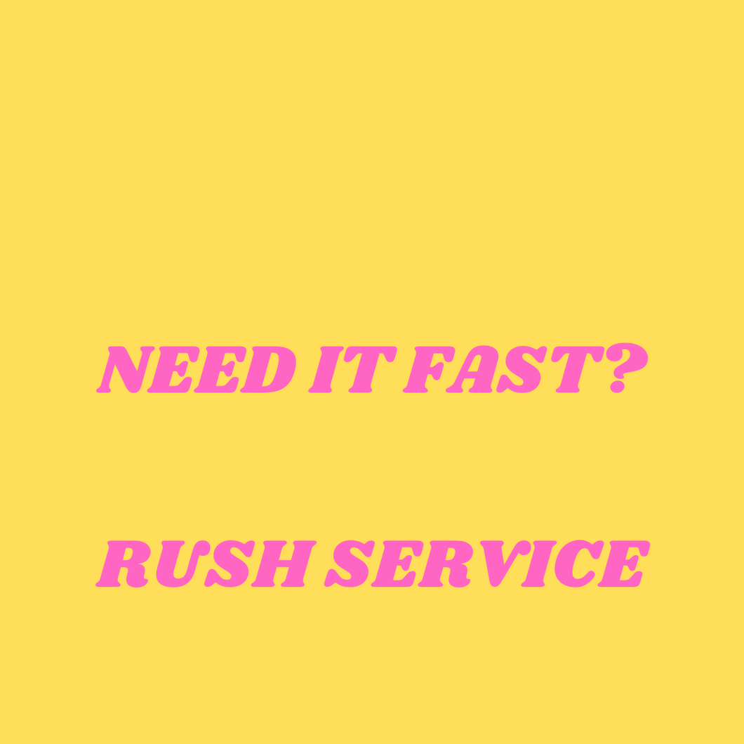 RUSH SERVICE $75